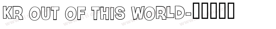 KR Out Of This World字体转换